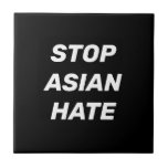 Azulejo De Cerâmica Parar Ódio Asiático, sinal branco preto<br><div class="desc">Parar o ódio asiático,  azulejo preto de cerâmica branca,  Parar a violência contra pessoas asiáticas,  Parar os crimes de ódio contra o vírus Corona,  Comunidade AAPI</div>