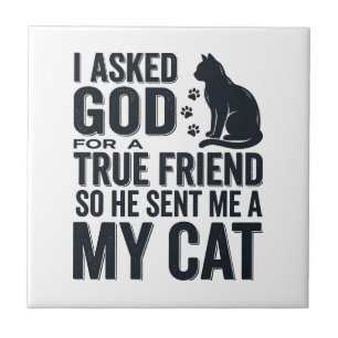 Azulejo De Cerâmica Pedi a Deus um Amigo Verdadeiro Meu Gato Design Vi