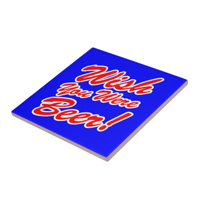 Azulejo De Cerâmica Queria Que Você Fosse Cerveja! (Lateral)