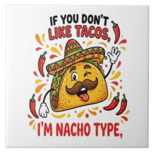 Azulejo De Cerâmica Se Você Não Gosta de Tacos Eu Sou Nacho Tipo
