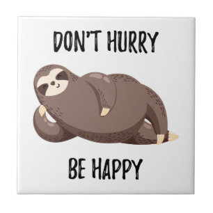 Azulejo De Cerâmica Sloth Says Não se apresse a ficar feliz