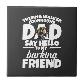 Azulejo De Cerâmica Treeing Walker Coonhound Dad Dad Say Hello
