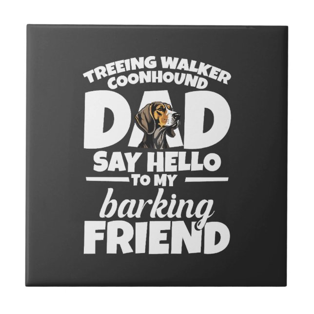 Azulejo De Cerâmica Treeing Walker Coonhound Dad Dad Say Hello (Frente)
