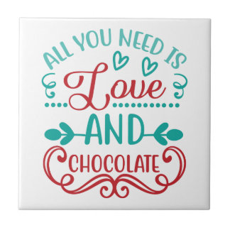 Azulejo De Cerâmica Tudo que você precisa é amor e chocolate