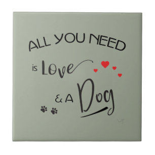 Azulejo De Cerâmica Tudo que você precisa é amor e um cachorro! Gráfic