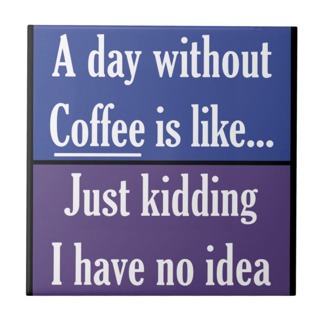 Azulejo De Cerâmica Um dia sem café (Frente)