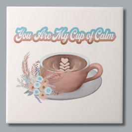 Azulejo De Cerâmica Você É Meu Café Boho Latte Calmo 