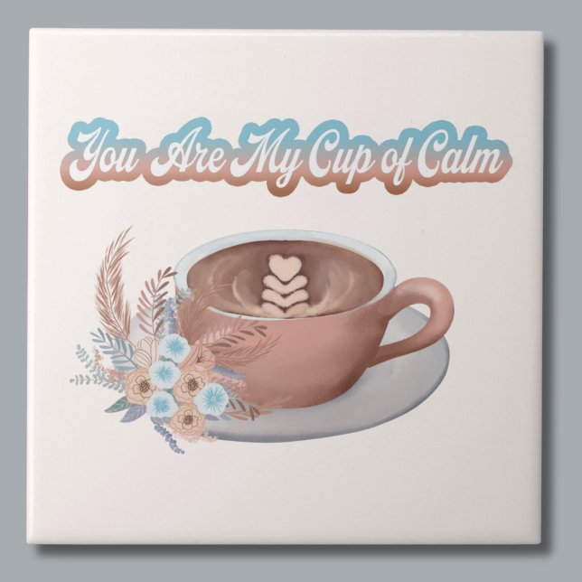 Azulejo De Cerâmica Você É Meu Café Boho Latte Calmo  (Criador carregado)