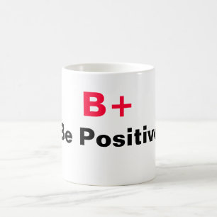 B+ Ser Uma Caneca Positiva