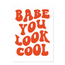 Babe You Look Cool – Impressão de Arte com Tipogra