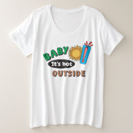 Baby Está Quente Lá Fora Camiseta Tamanho Plus Fem