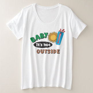 Baby Está Quente Lá Fora Camiseta Tamanho Plus Fem