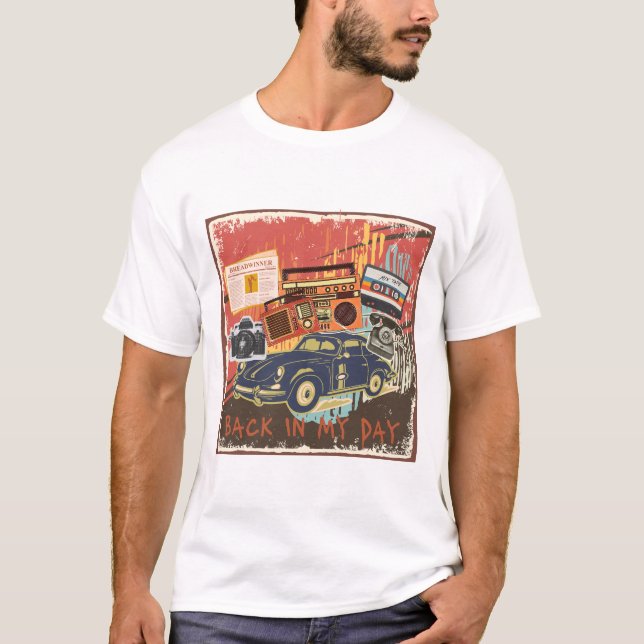 Back In My Day Retro Nostalgia T-Shirt (Frente)
