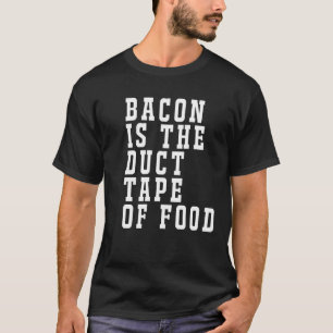 Bacon é a fita de Duto da T-shirt engraçada da C