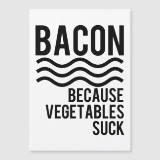 Bacon! Porque Vegetais Chupam