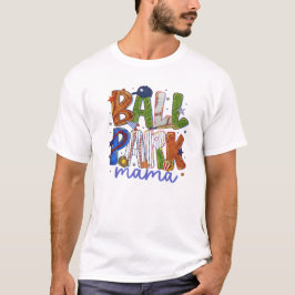 Ball Park Mama T-Shirt – Baseball Mom Game Day Shi