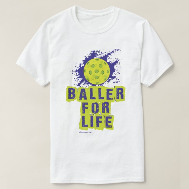 "Baller para camisa de Pickleball da vida" (Frente do Design)