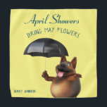 Bandana Adoráveis Chás de abril do Universe Dog 3D<br><div class="desc">Imagem engraçada em uma bandana de um cachorro 3D com um guarda-chuva. A camisa diz, "chás de abril trazem flores de maio." presente de excelente para um cão ou alguém que ama Primavera. Clique em "Personalizar este modelo" para personalizar com seu nome ou outro texto. Você também pode excluir o...</div>