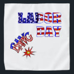 Bandana Bang do Dia do Trabalhador -<br><div class="desc">Um item de férias verdadeiro para um feriado sazonal. O Dia do Trabalho é apresentado nesta bandana em vermelho, azul e branco. Estrela e listras para sempre. Uma exibição de fogos de artifício está sendo lançada no ar que suporta o fim do verão. Um excelente de feriado para seu traje...</div>