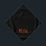 Bandana Conheça Texto Laranja Cinto Pequeno Pet Preto<br><div class="desc">Banda negra,  com um belo texto laranja...  Miau. Siga o link "Personalizar esta modelo" para adicionar o nome do seu animal de estimação. Você também pode clicar em "Personalizar mais" para fazer quaisquer outras alterações desejadas.</div>
