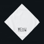 Bandana Conheça Texto Preto Bonito Pequeno Pet Branco<br><div class="desc">Bonito bandana branca,  com texto preto fofo...  Miau. Siga o link "Personalizar esta modelo" para adicionar o nome do seu animal de estimação. Você também pode clicar em "Personalizar mais" para fazer quaisquer outras alterações desejadas.</div>