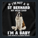Bandana I'm Not A St Bernard Dog St Bernard Mom Quotes<br><div class="desc">I'm Not A St Bernard Dog St Bernard Mom Quotes</div>