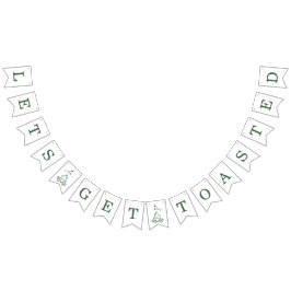 Bandeirinha Let's Get Toasted Bachelorette Green 