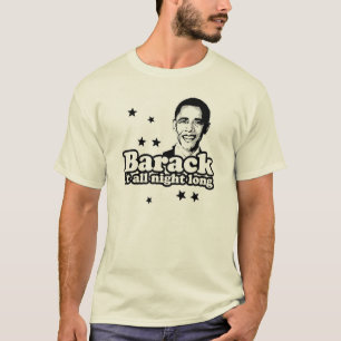 Barack ele toda a noite t-shirt