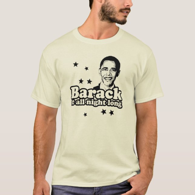 Barack ele toda a noite t-shirt (Frente)