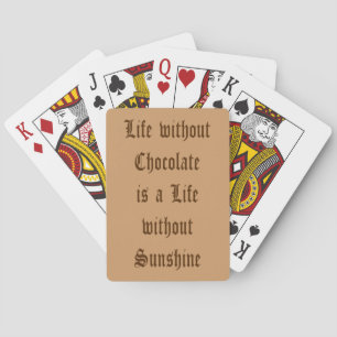 Baralho A vida sem chocolate é uma vida sem sol