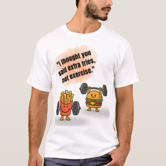 Batatas Fritas Extras Não Exercícios – Camiseta Di