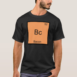 Bc - Bacon Elemento Divertido da Química Camiseta 