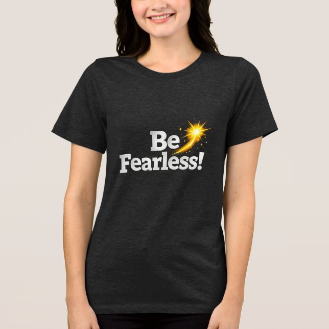 Be Fearless Inspirational Quote T-Shirt with Golde (Frente)