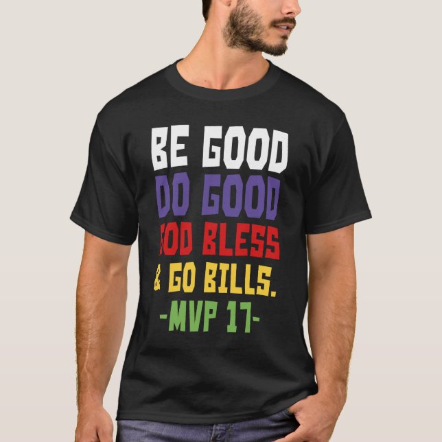 Be good do good god bless and go bills MV  T-Shirt (Frente)