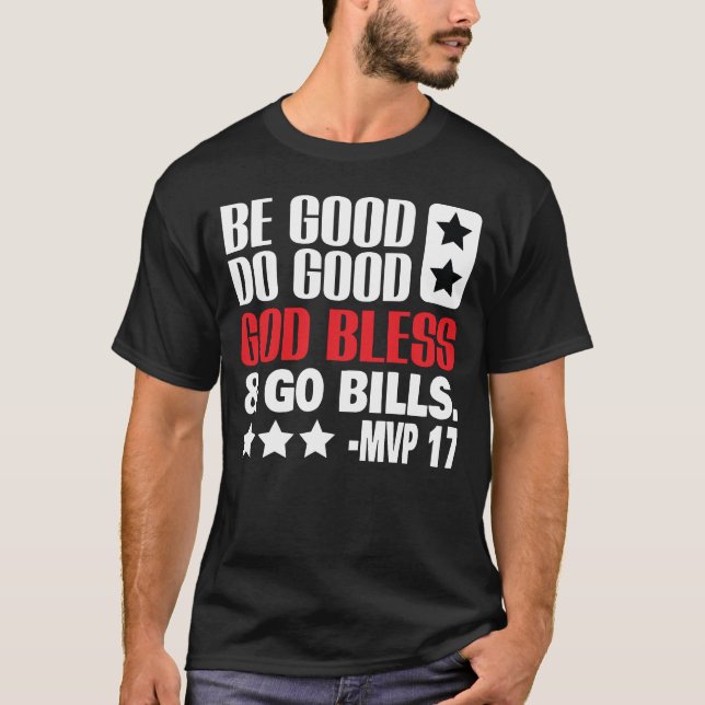 Be good do good god bless and go bills MVP T-Shirt (Frente)
