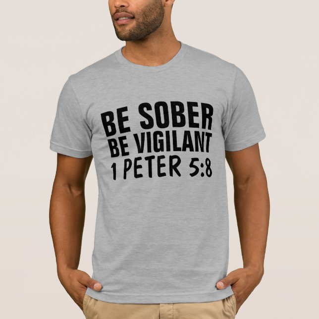 BE SOBER BE VIGILANT CHRISTIAN T-Shirts (Frente)