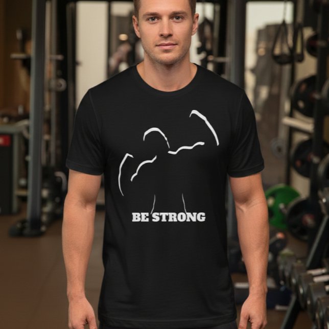 Be STRONG Gym T-Shirt (Criador carregado)