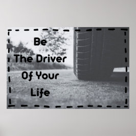 "Be The Driver" Positive Wall art Poster