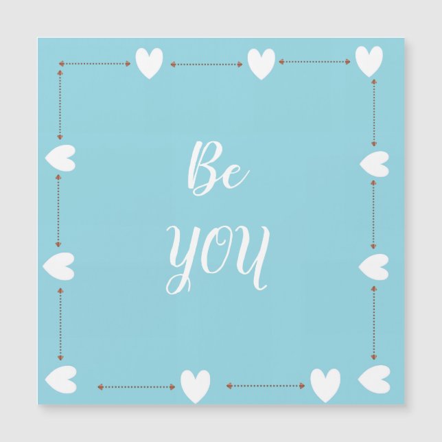 Be You Blue Self Love Inspirational Magnetic (Frente)