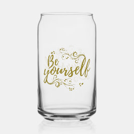 Be Yourself Can Glass