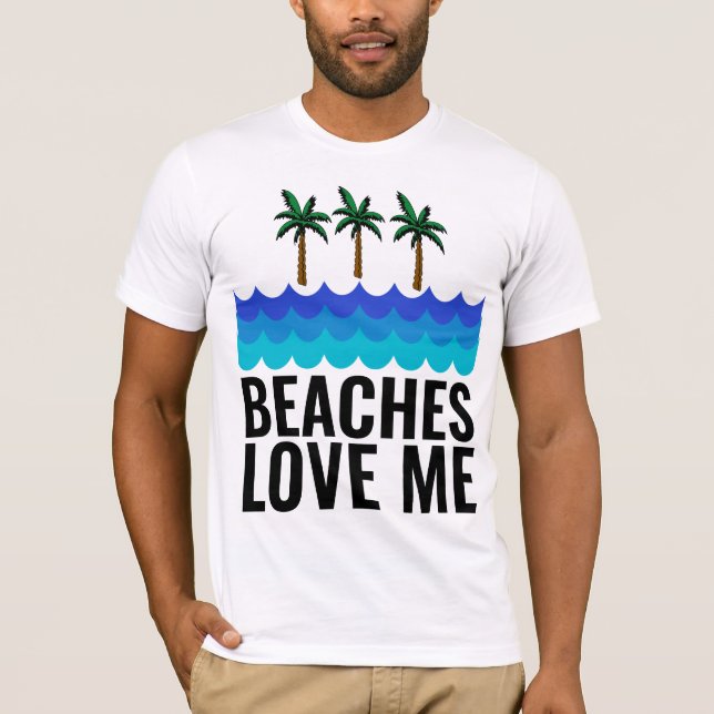 BEACHES ME AMA T-Shirts masculinas engraçadas (Frente)