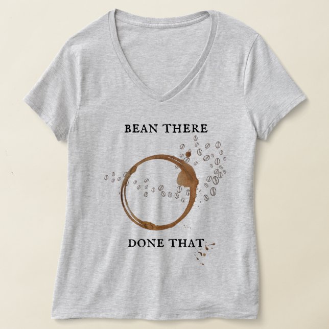 Bean There, Done That Coffee Pun T-Shirt (Postura )
