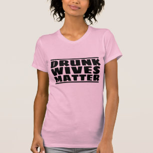 BEBADO WIVES MATTER FUNNY WIFE T-SHIRTS