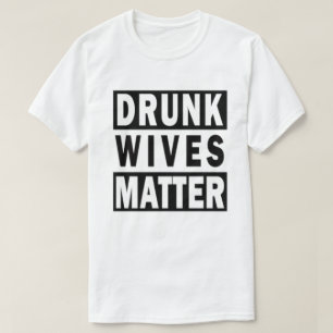 BEBADO WIVES MATTER T-Shirt