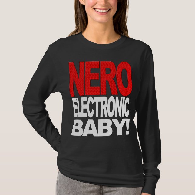 Bebê eletrônico de Nero! T-shirt (Frente)