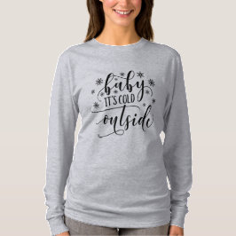 Bebê Está Frio Lá Fora Camiseta Manga Longa Femini