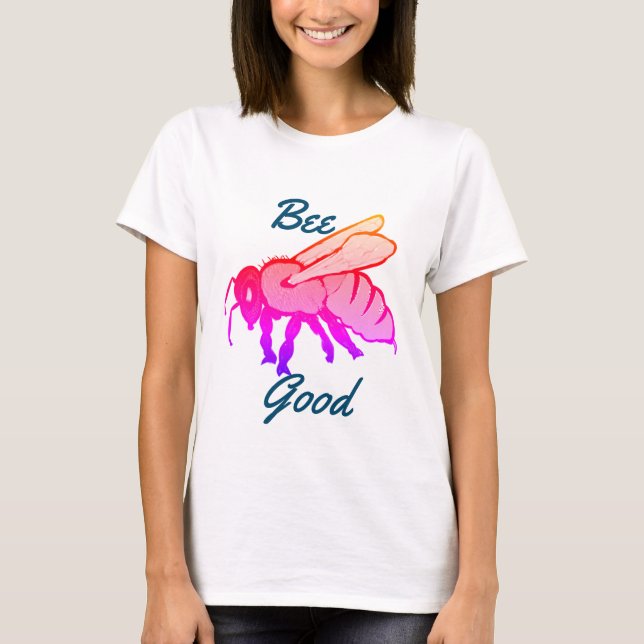 Bee Good T-Shirt (Frente)
