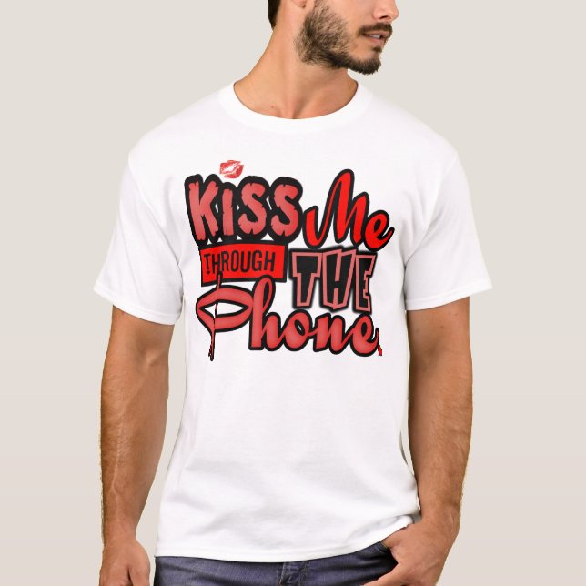 Beije-Me Através Do Telefone — T-Shirts (Frente)