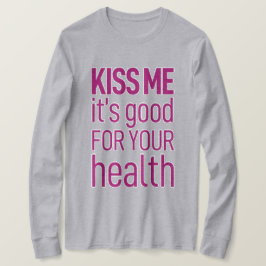 Beije-me. É bom para sua saúde. Cinza T-Shirt
