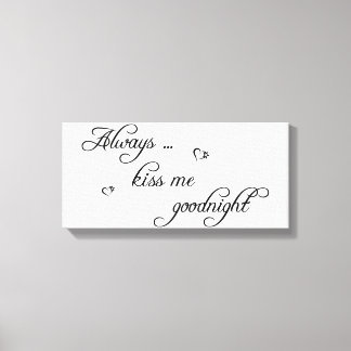 Beije-me sempre uma Canvas esticada de boa noite